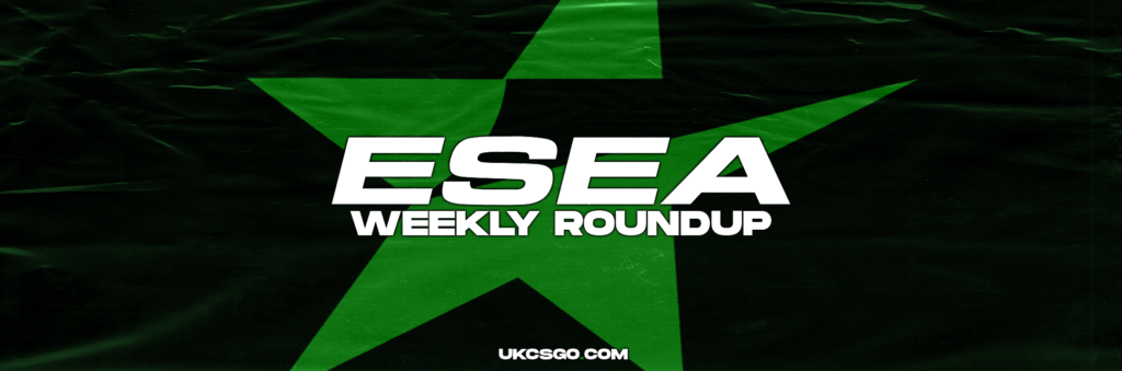ESEA Post-season Round-up - UKCSGO